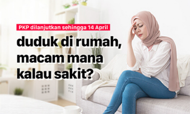 Duduk di rumah, macam mana kalau sakit?