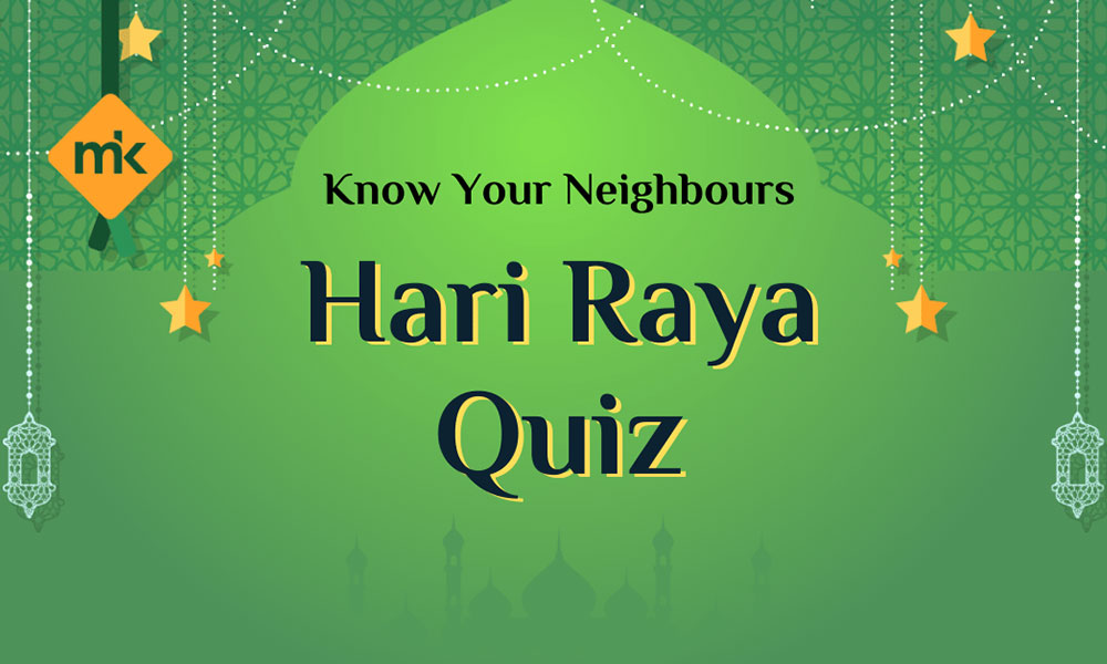 Know your neighbours: Hari Raya Quiz