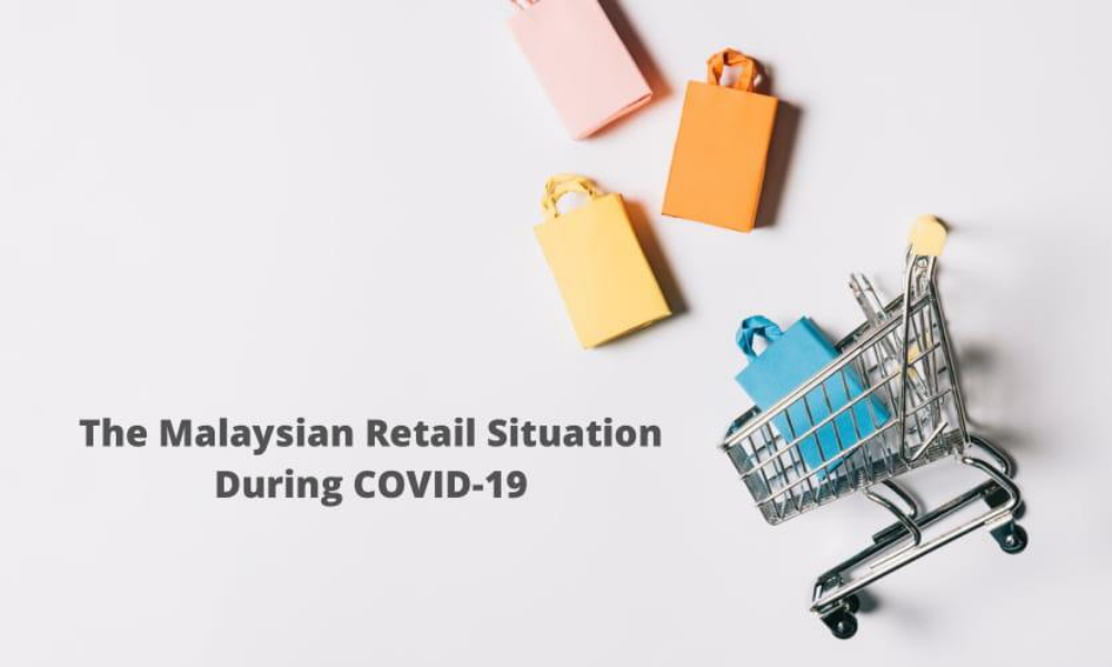 The Malaysian retail situation during COVID-19