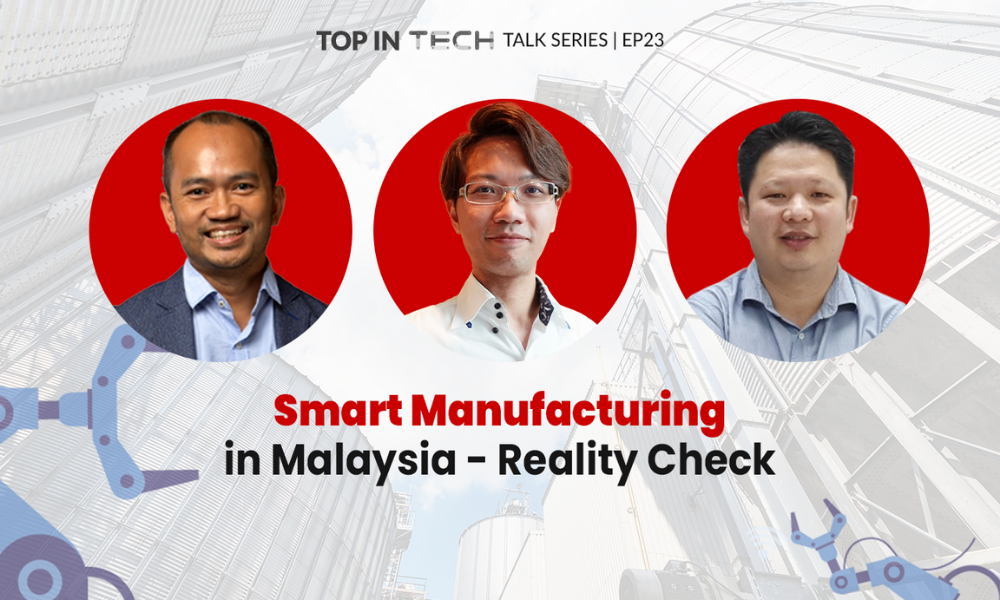 Top In Tech: Smart Manufacturing in Malaysia - Reality Check