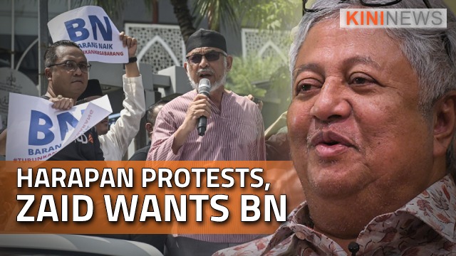 #KiniNews: Big protest planned over price hikes, Zaid wants BN to win GE15 to save justice system