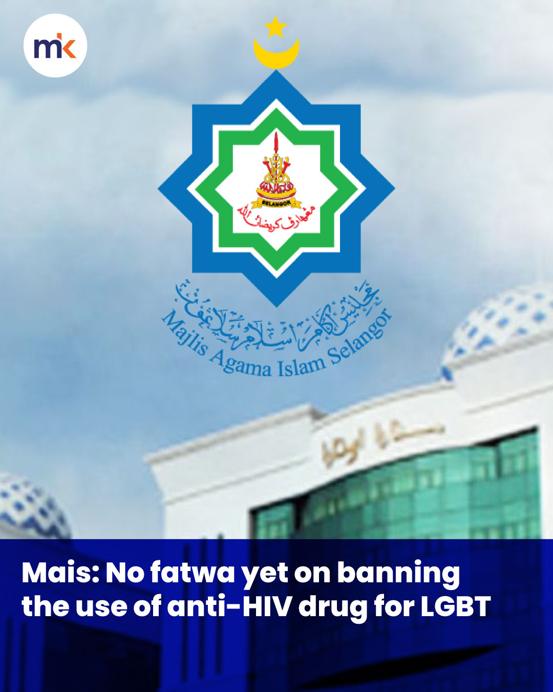 Mais: No fatwa yet on banning the use of anti-HIV drug for LGBT