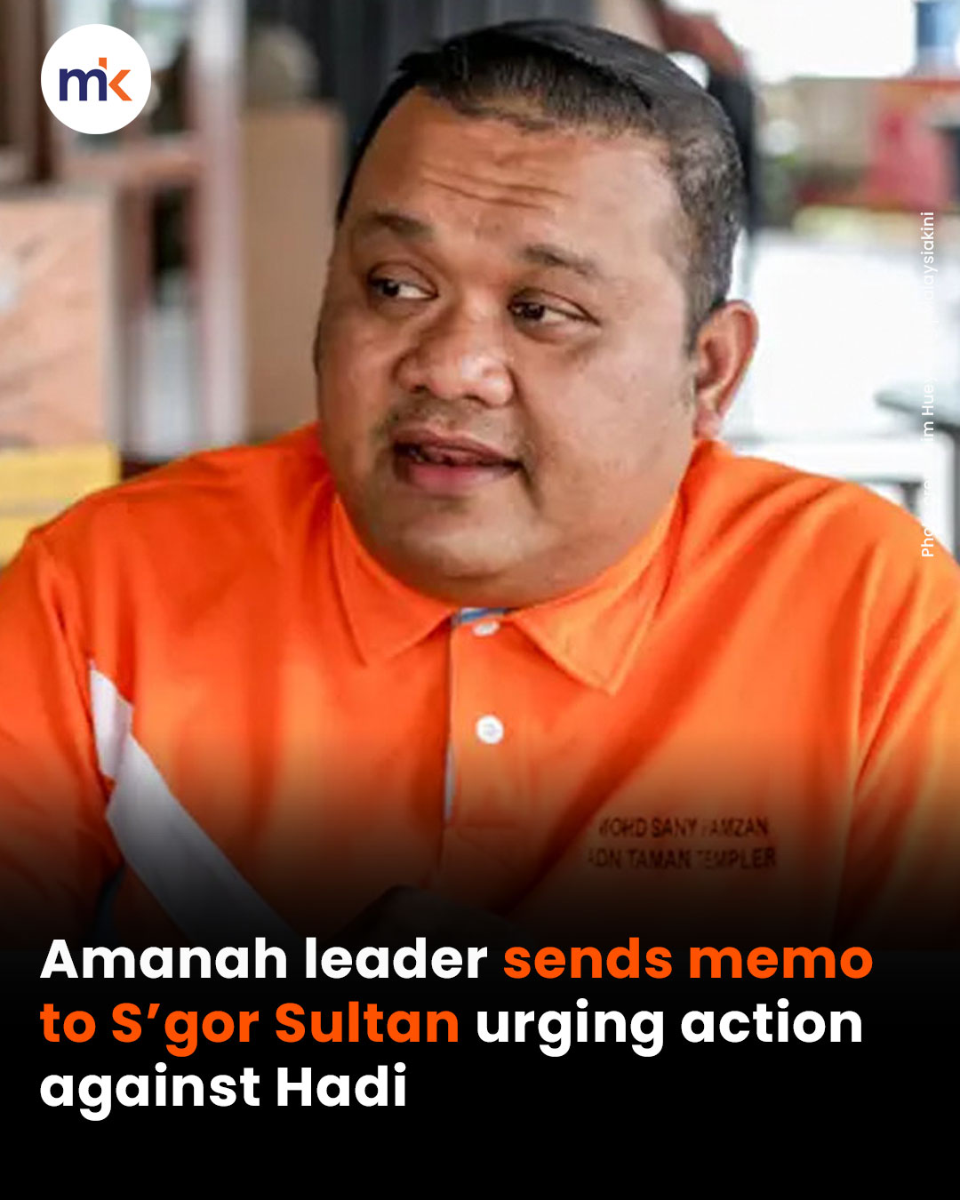 Amanah leader sends memo to S’gor Sultan urging action against Hadi