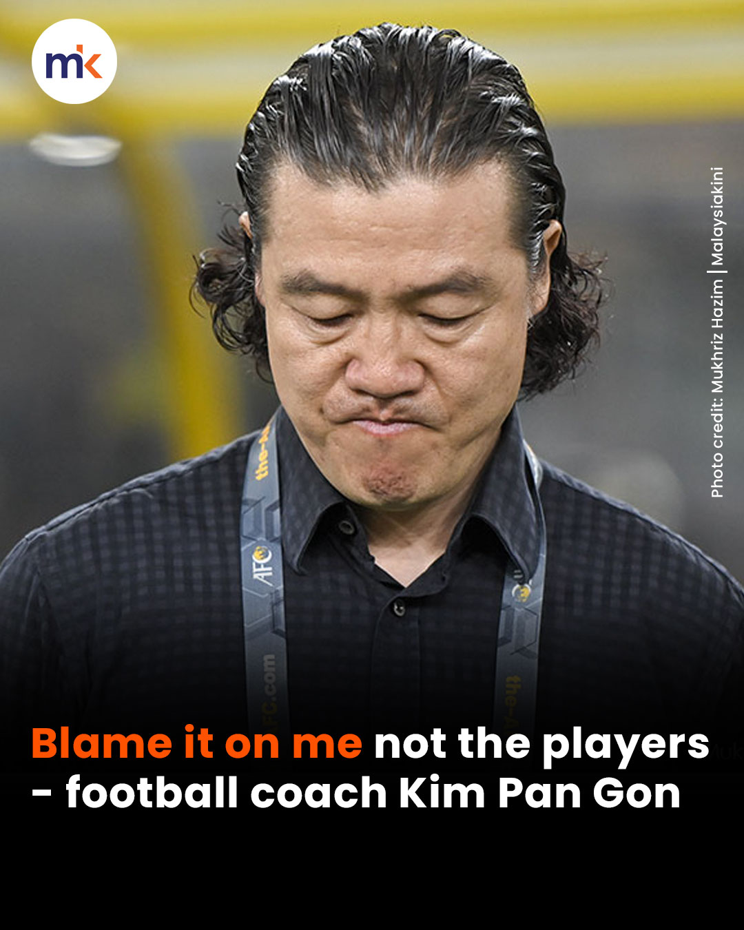 Blame it on me not the players - football coach Kim Pan Gon