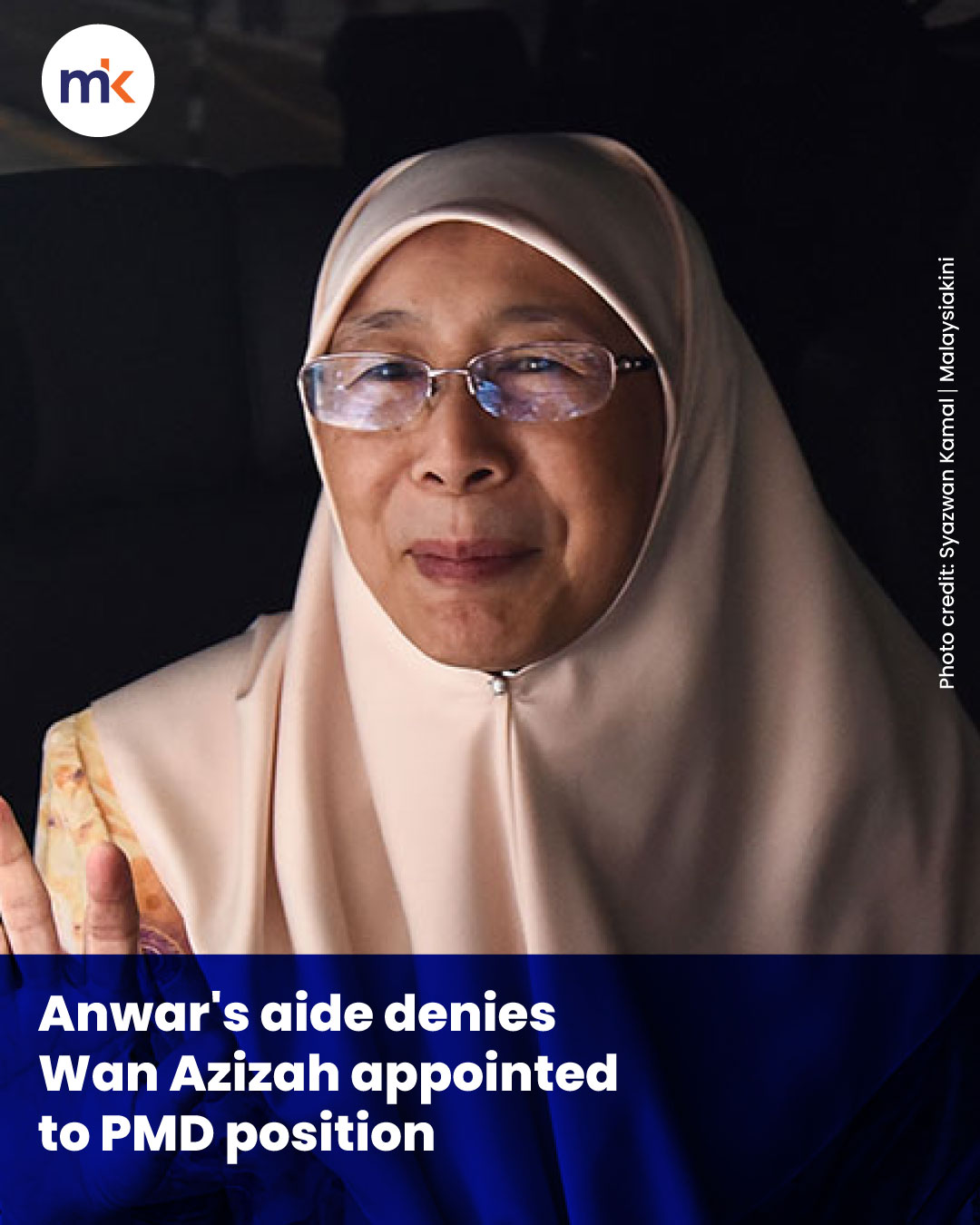 Anwar's aide denies Wan Azizah appointed to PMD position