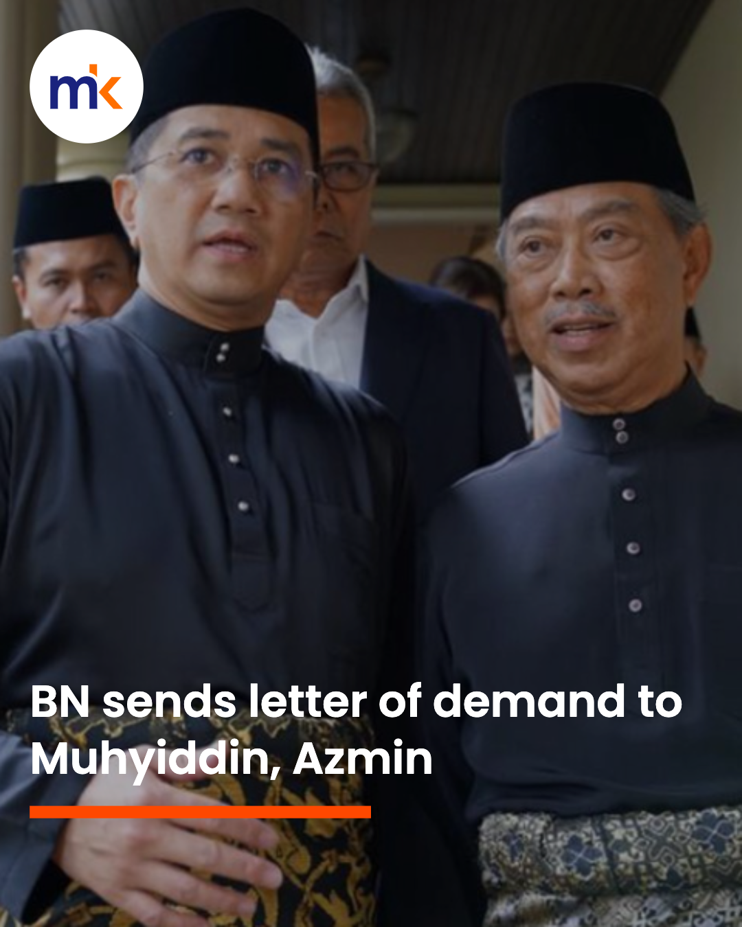 BN sends letter of demand to Muhyiddin, Azmin