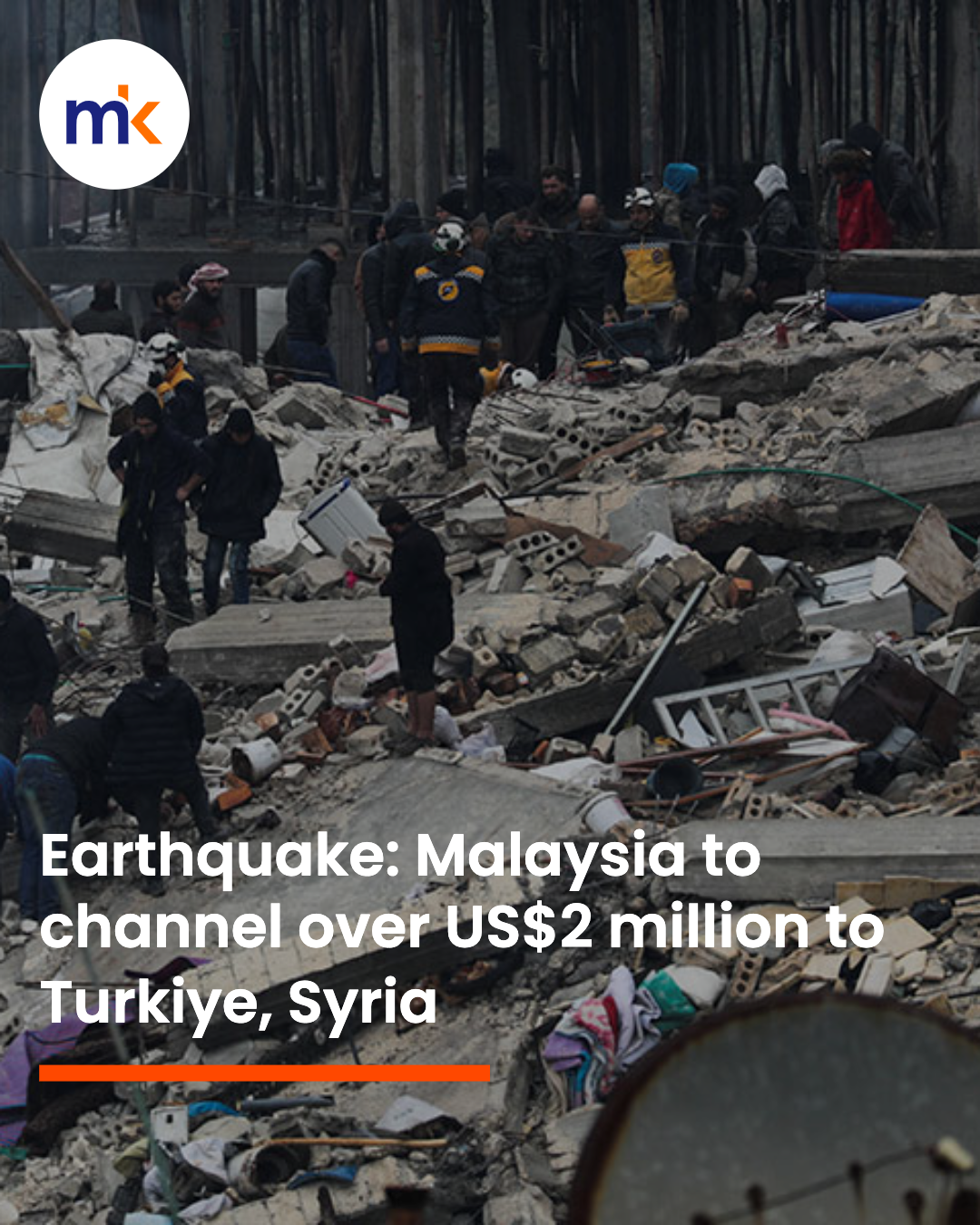 Earthquake: Malaysia to channel over US$2 million to Turkiye, Syria
