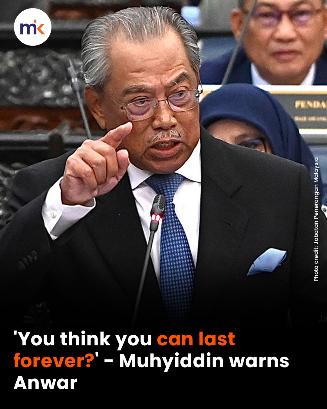 'You think you can last forever?' - Muhyiddin warns Anwar