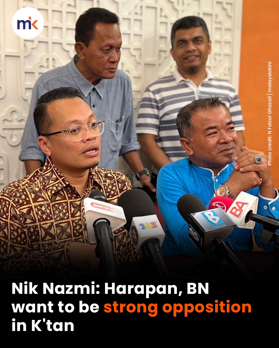 Nik Nazmi: Harapan, BN want to be strong opposition in K'tan