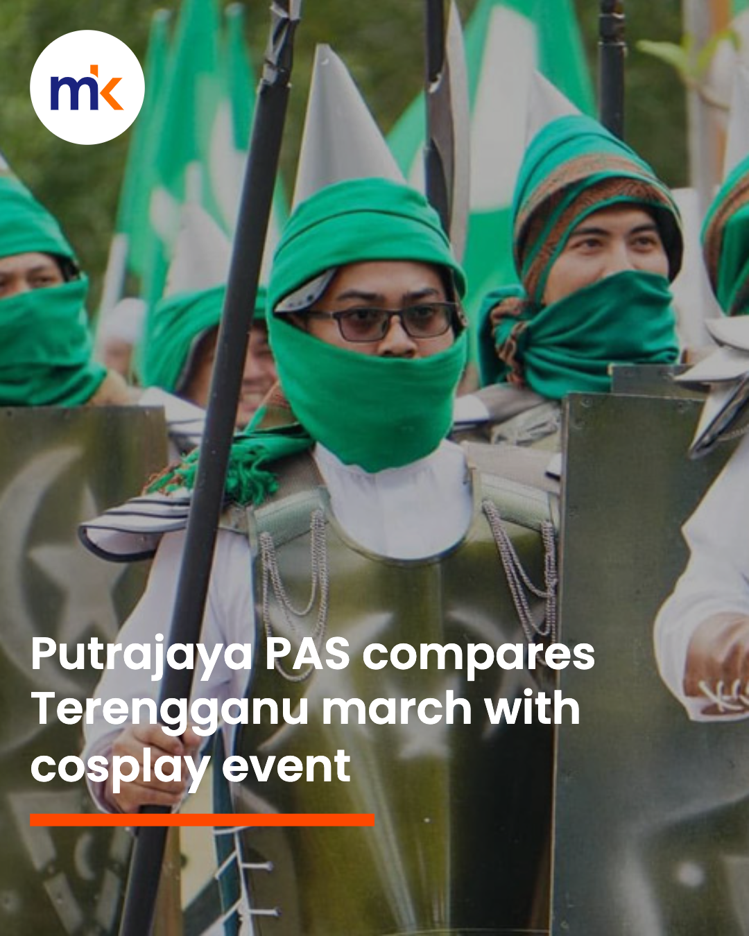 Putrajaya PAS compares T'ganu march with cosplay event