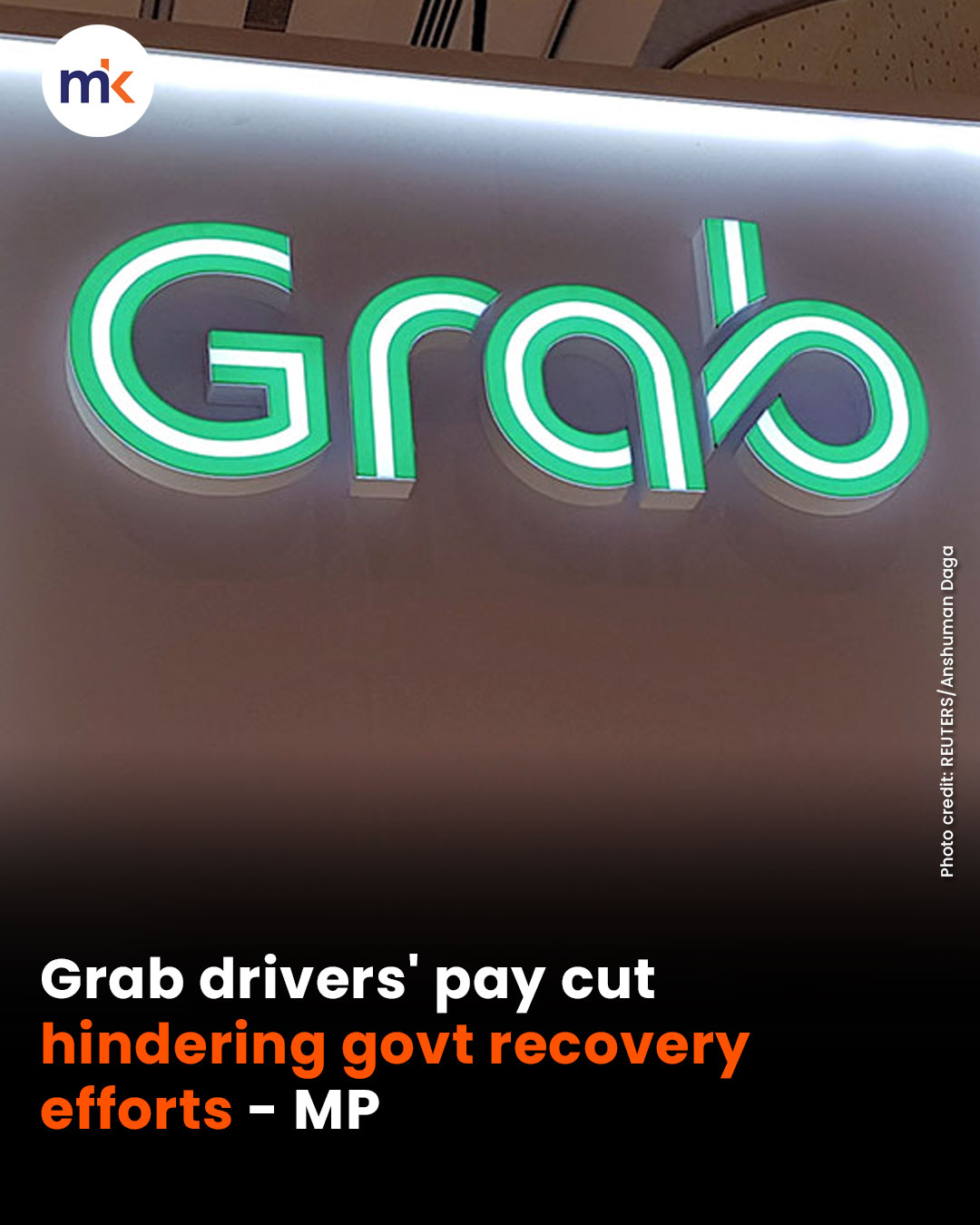 Grab drivers' pay cut hindering govt recovery efforts - MP