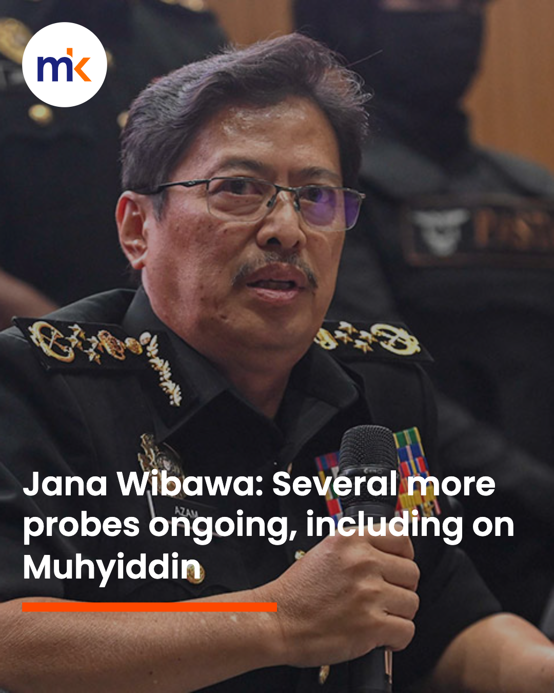 Jana Wibawa: Several more probes ongoing, including on Muhyiddin