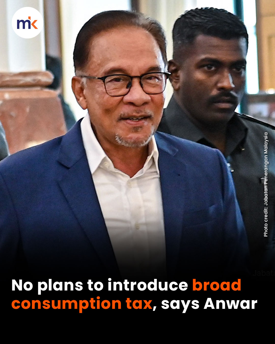 No plans to introduce broad consumption tax, says Anwar