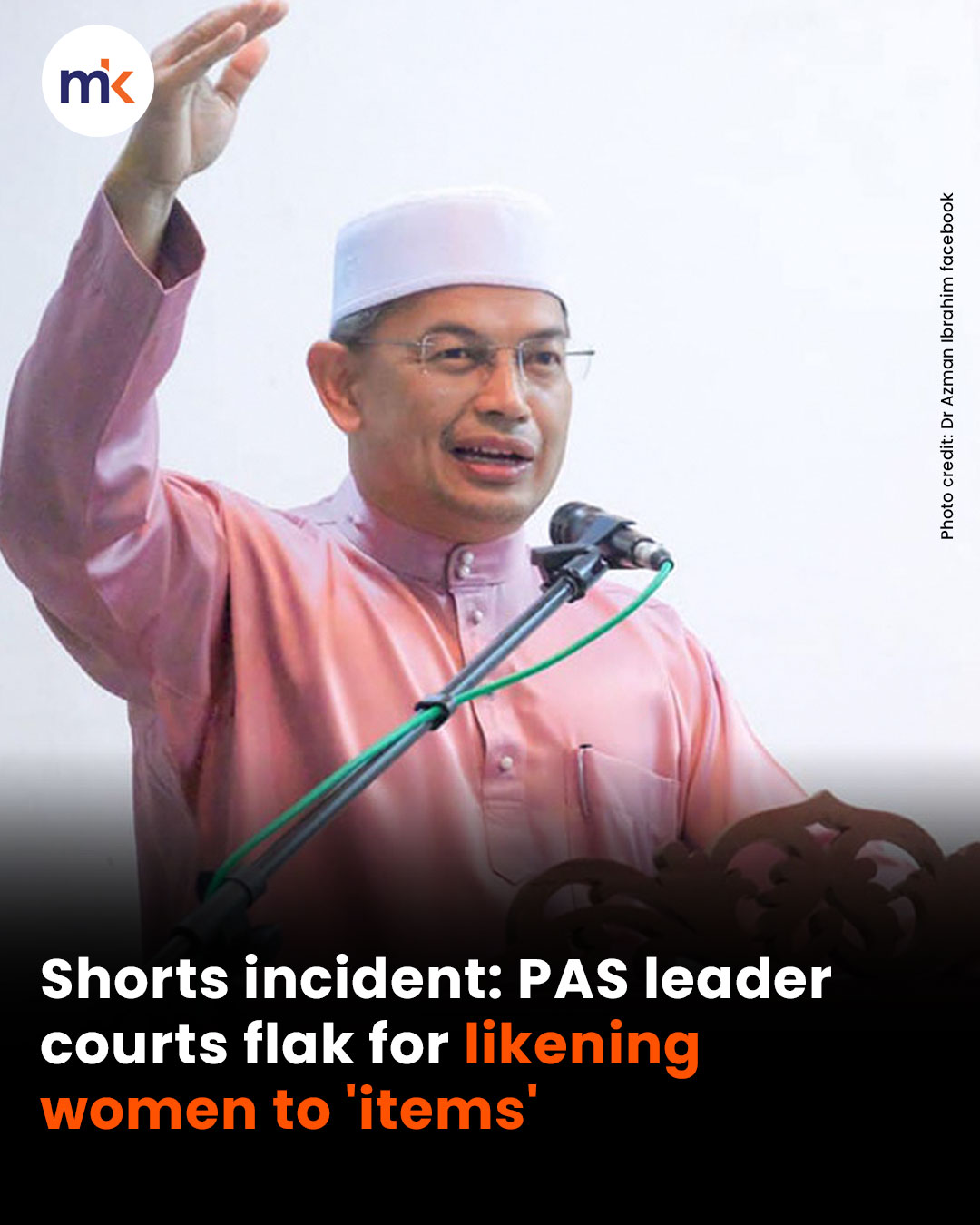 Shorts incident: PAS leader courts flak for likening women to 'items'