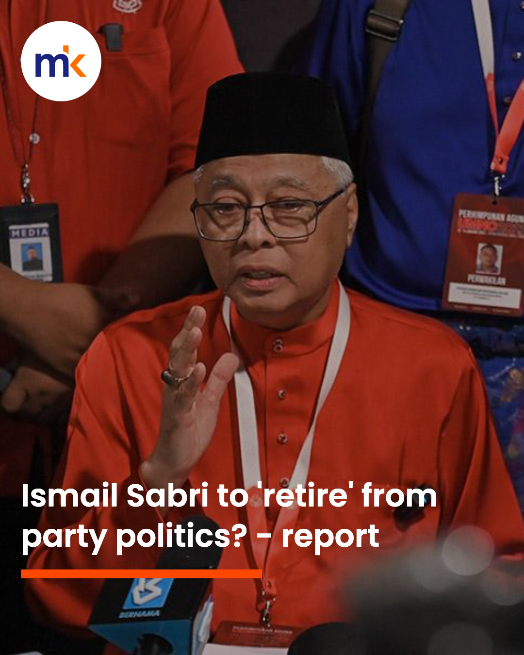 Ismail Sabri to 'retire' from party politics? - report