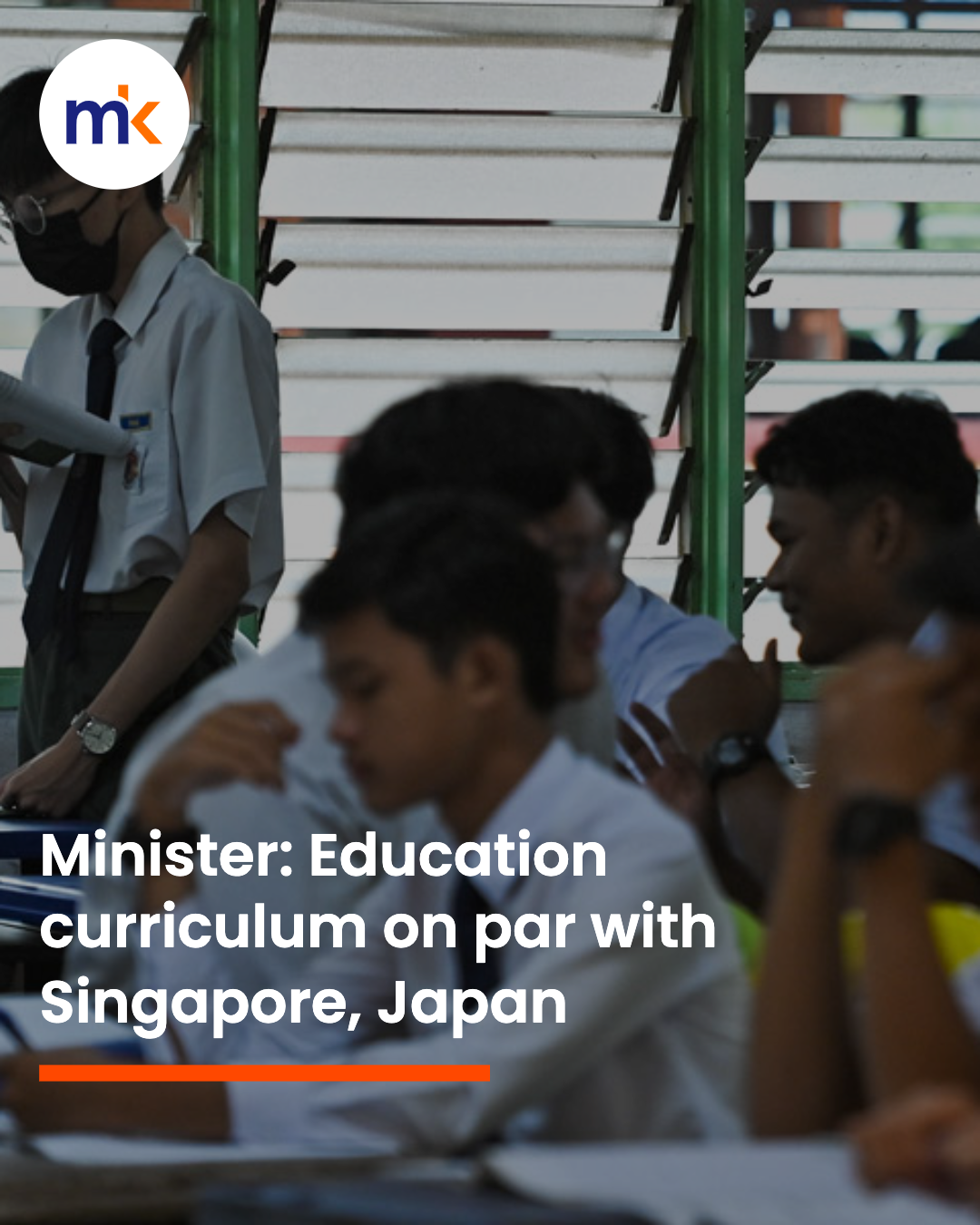 Minister: Education curriculum on par with Singapore, Japan