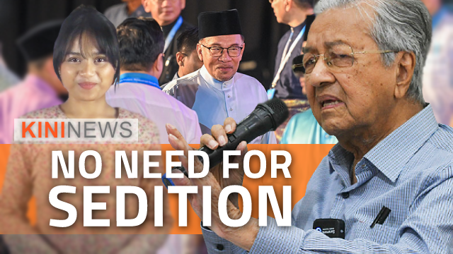 #KiniNews: Govt sees no need to use Sedition Act against Dr Mahathir
