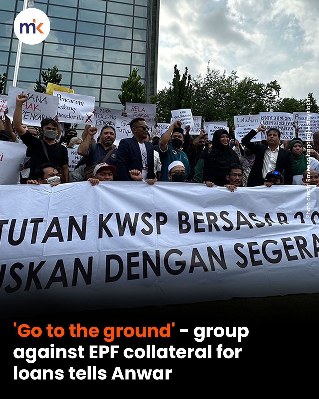 'Go to the ground' - group against EPF collateral for loans tells Anwar