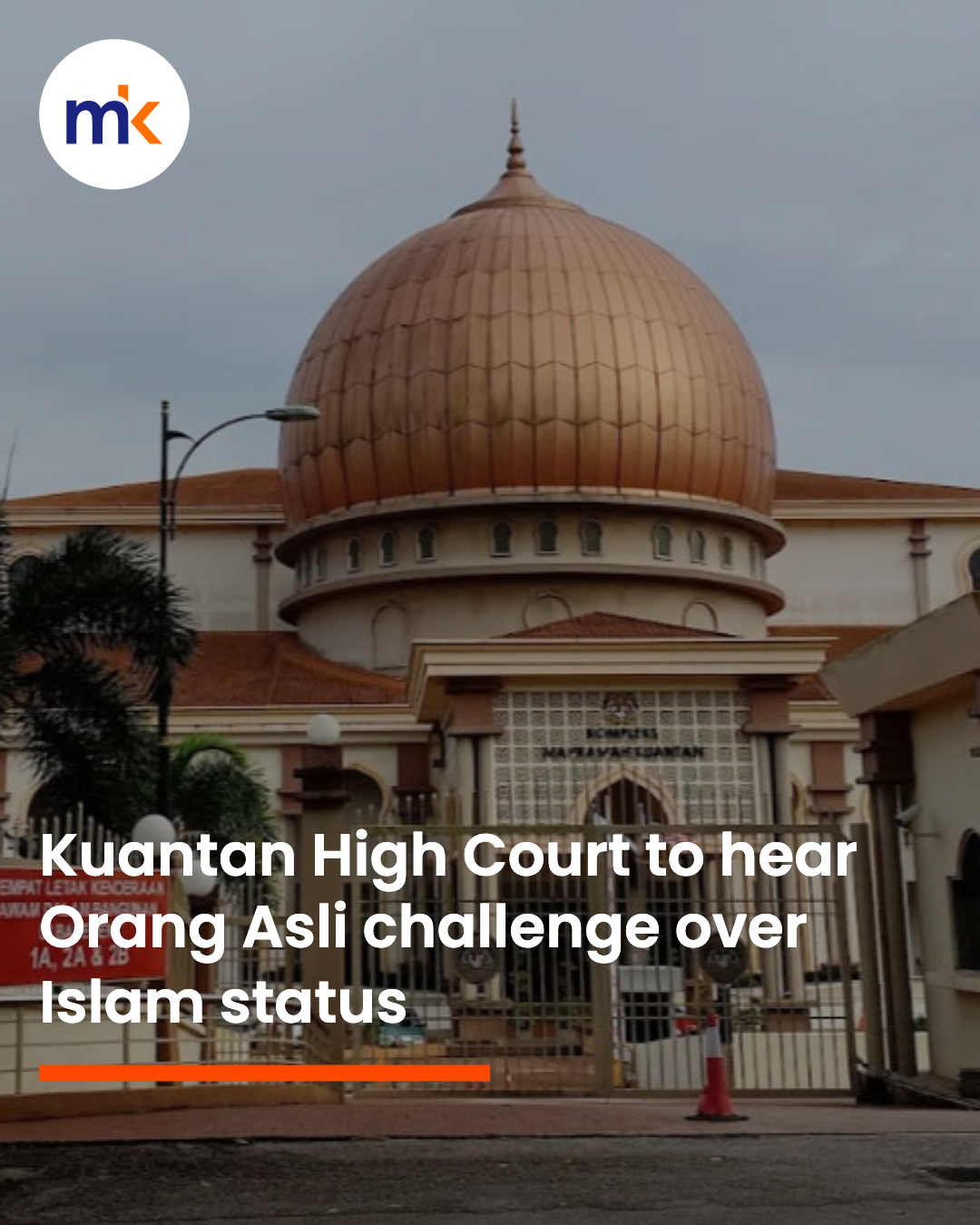 Kuantan High Court to hear Orang Asli challenge over Islam status