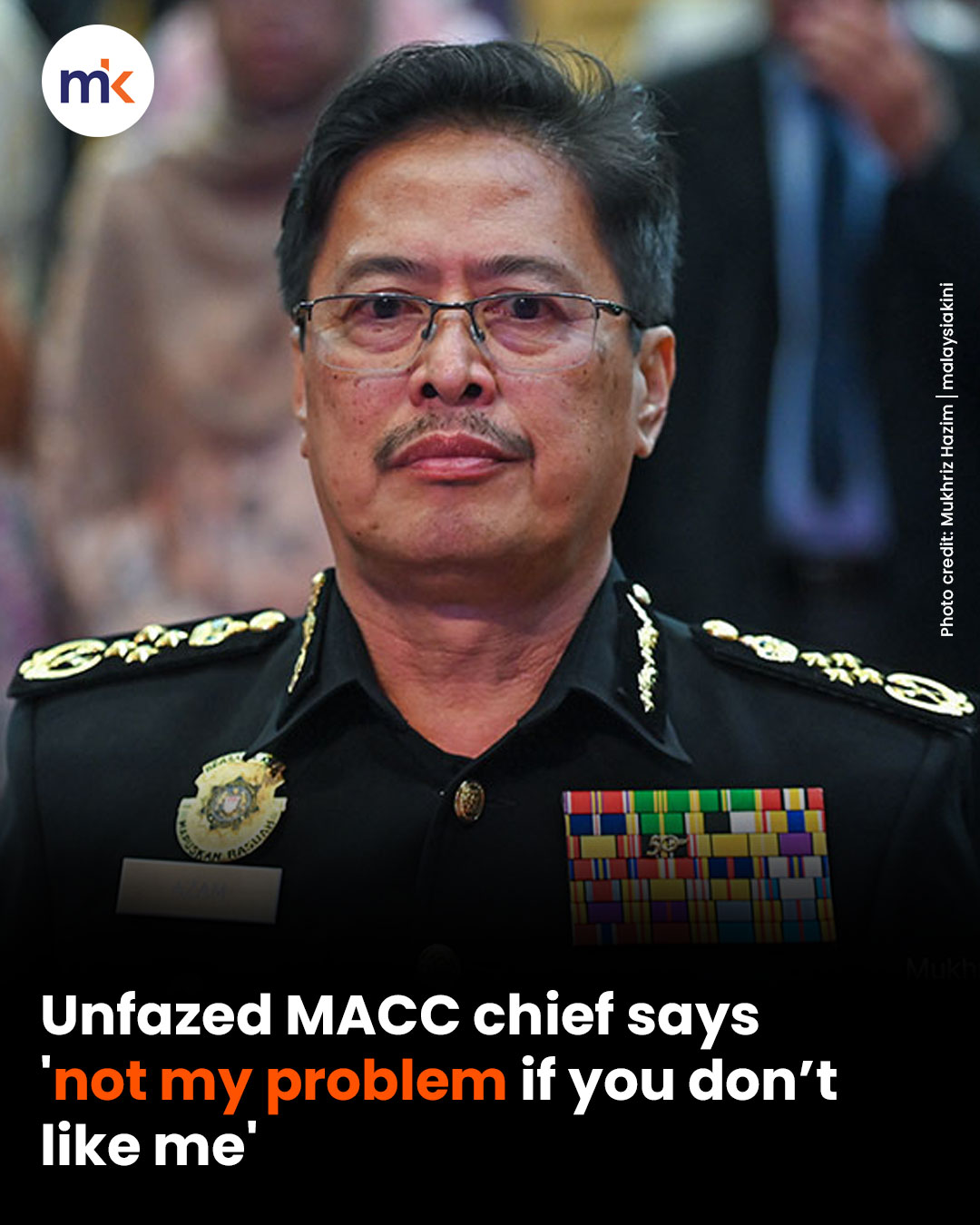 Unfazed MACC chief says 'not my problem if you don’t like me'