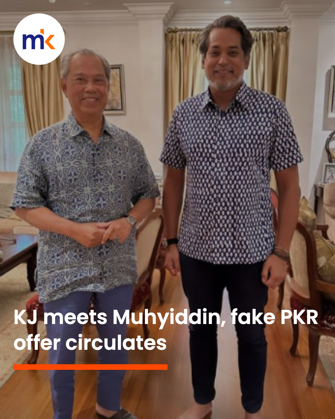 KJ meets Muhyiddin, fake PKR offer circulates