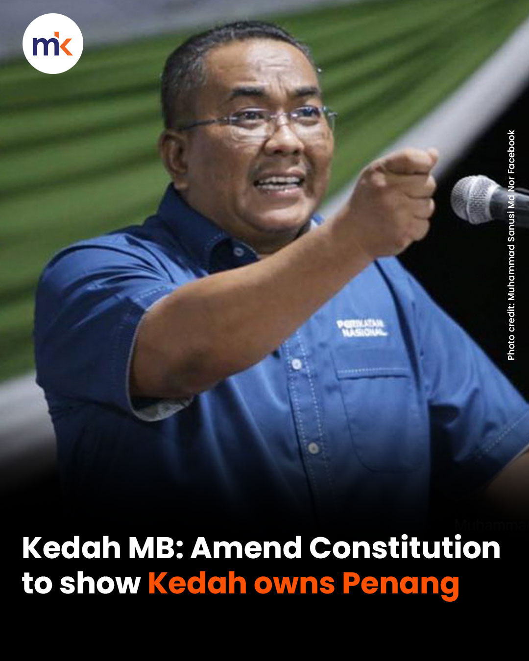 Kedah MB: Amend Constitution to show Kedah owns Penang