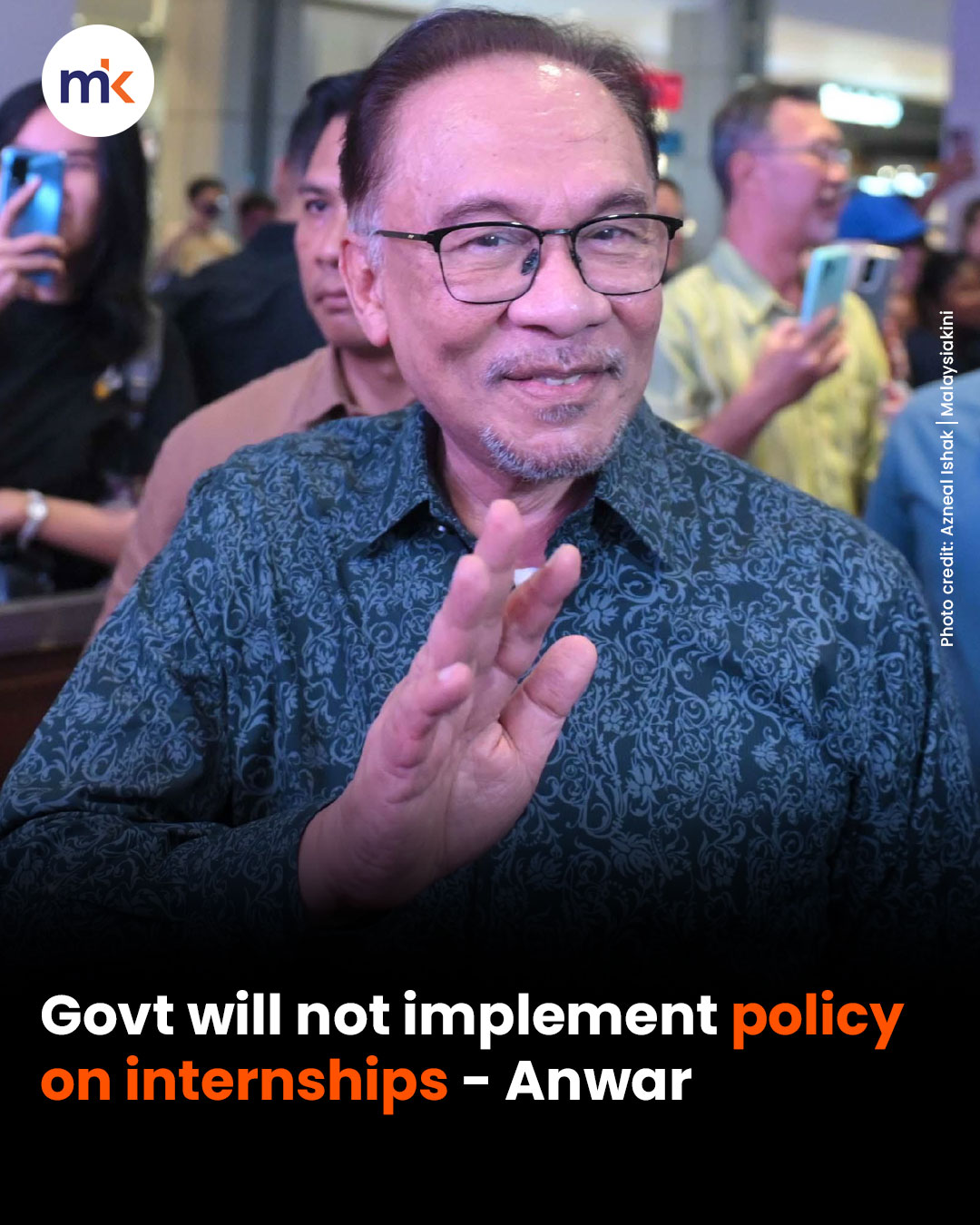 Govt will not implement policy on internships, says Anwar