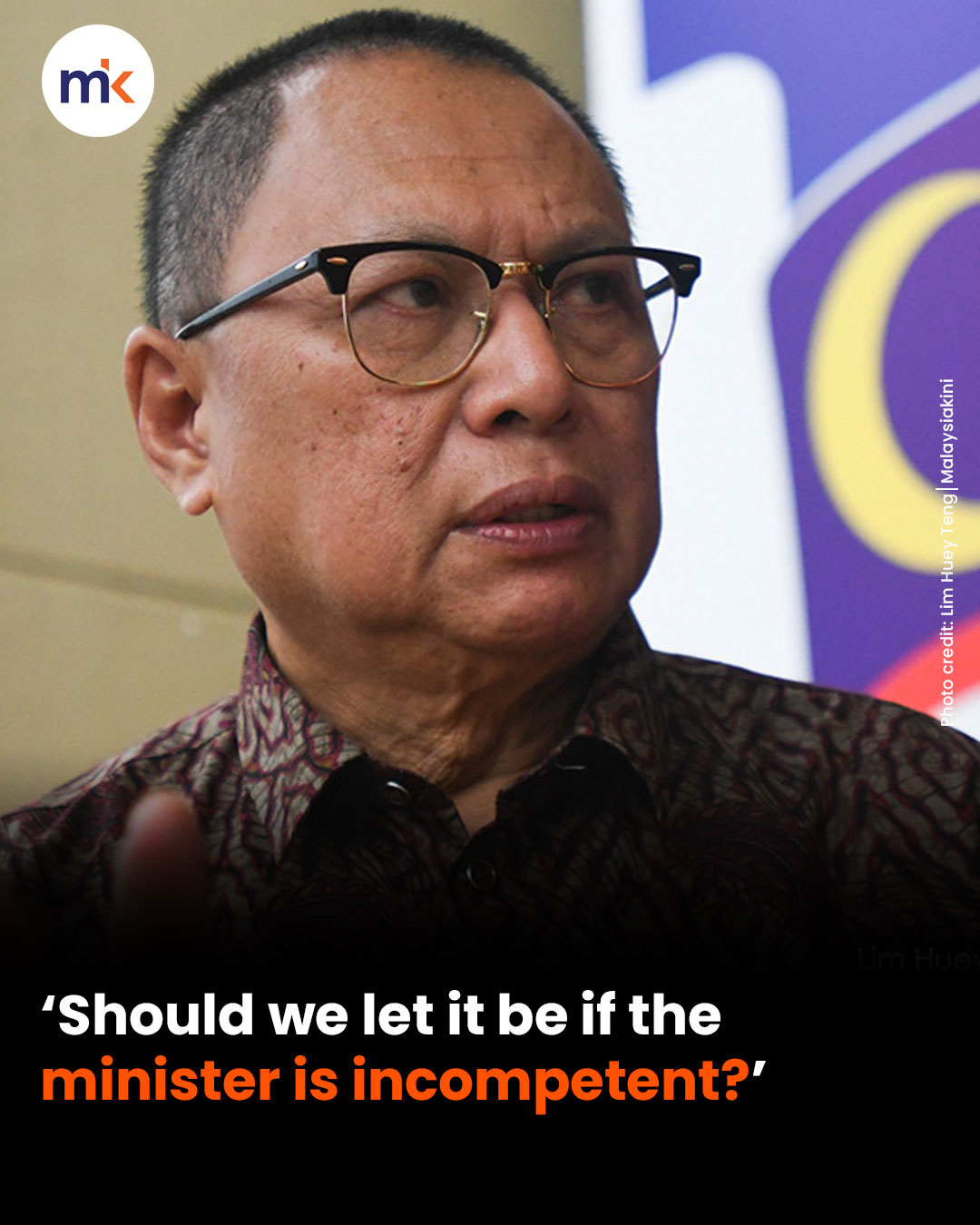 Should we let it be if the minister is incompetent? Puad asks