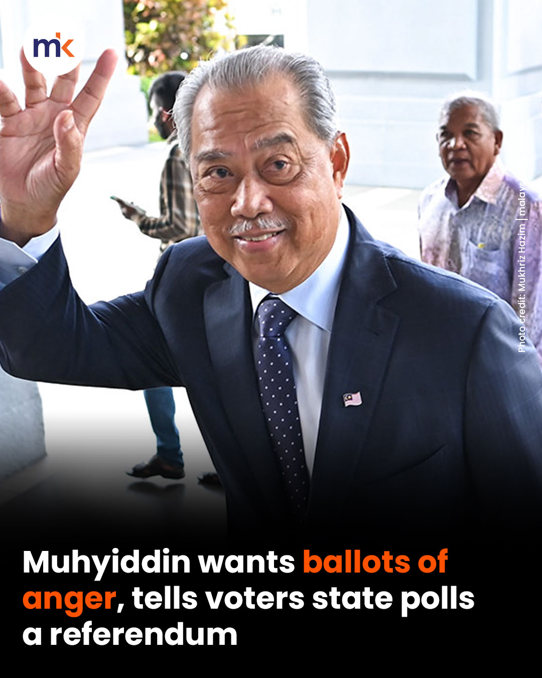 Muhyiddin wants ballots of anger, tells voters state polls a referendum