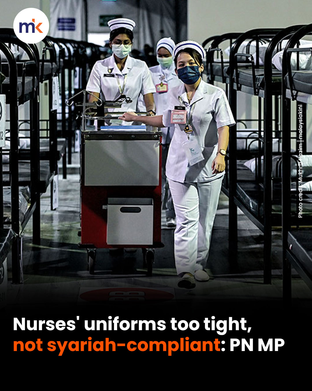Nurses' uniforms too tight, not syariah-compliant: PN MP