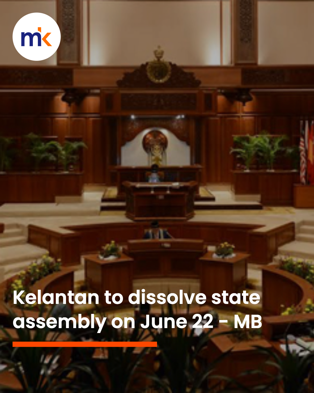 Kelantan to dissolve state assembly on June 22 - MB
