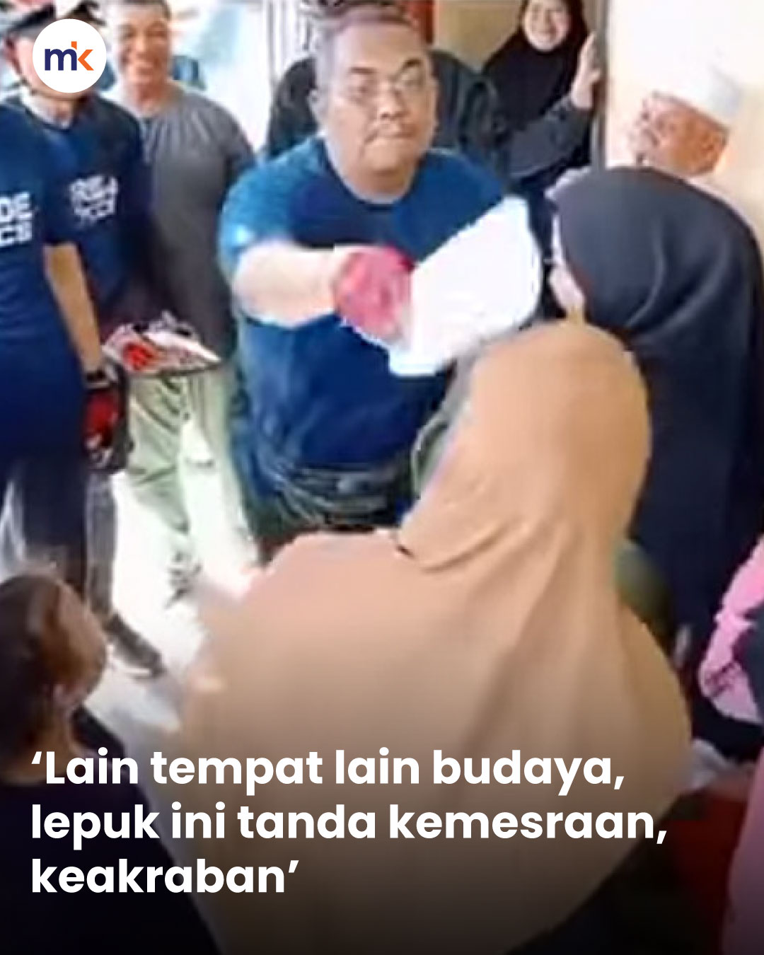 ‘Lain tempat lain budaya, lepuk ini tanda kemesraan, keakraban’