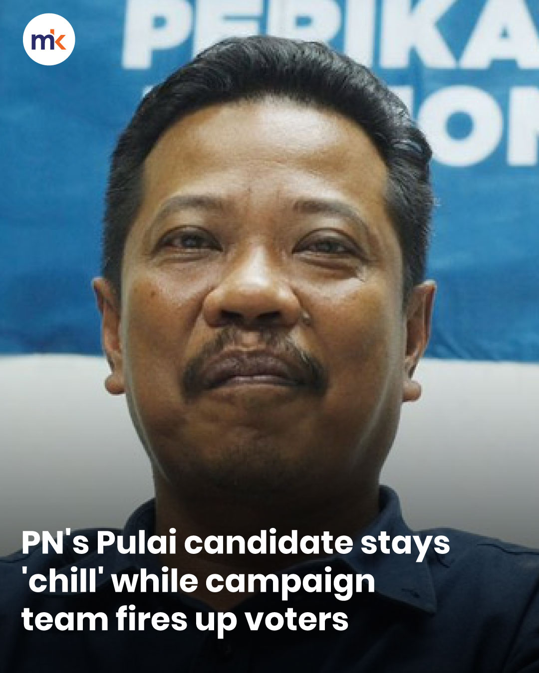 PN's Pulai candidate stays 'chill' while campaign team fires up voters