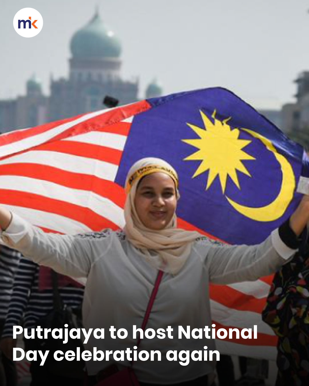 Putrajaya to host National Day celebration again