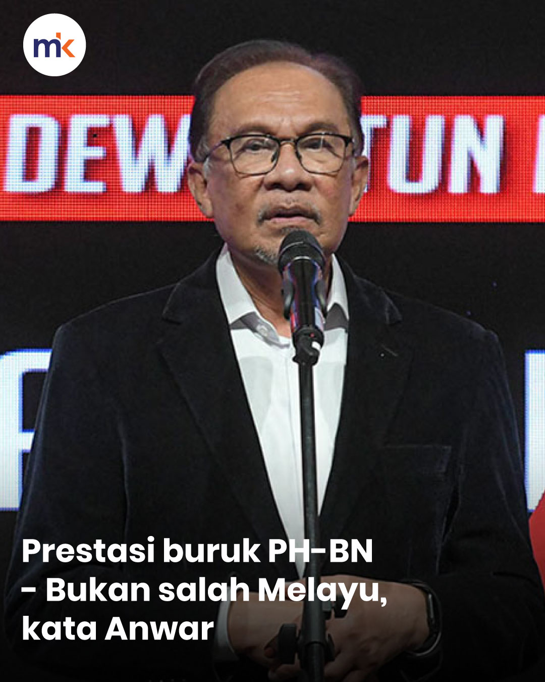 Prestasi buruk PH-BN - Bukan salah Melayu, kata Anwar
