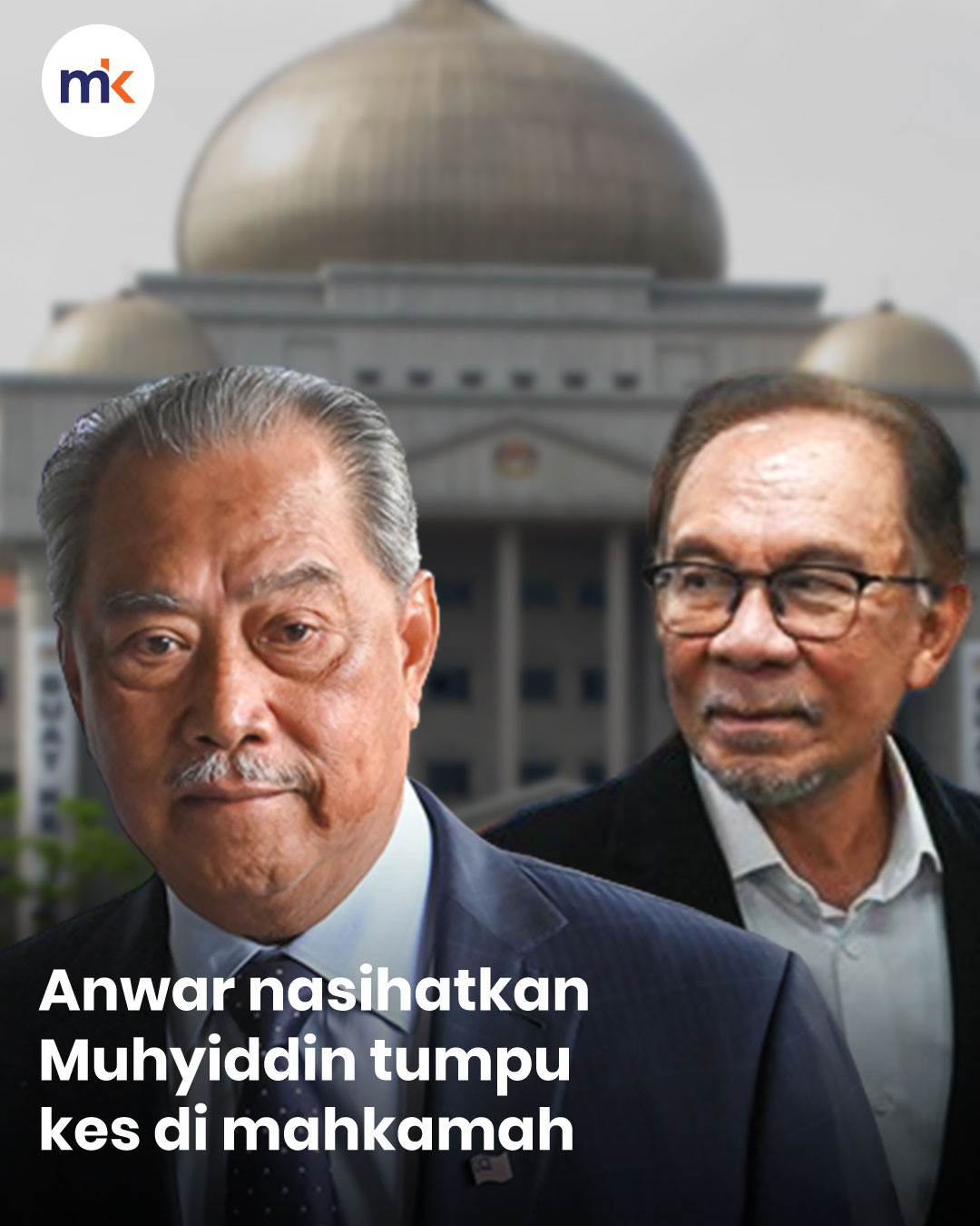 Anwar nasihatkan Muhyiddin tumpu kes di mahkamah