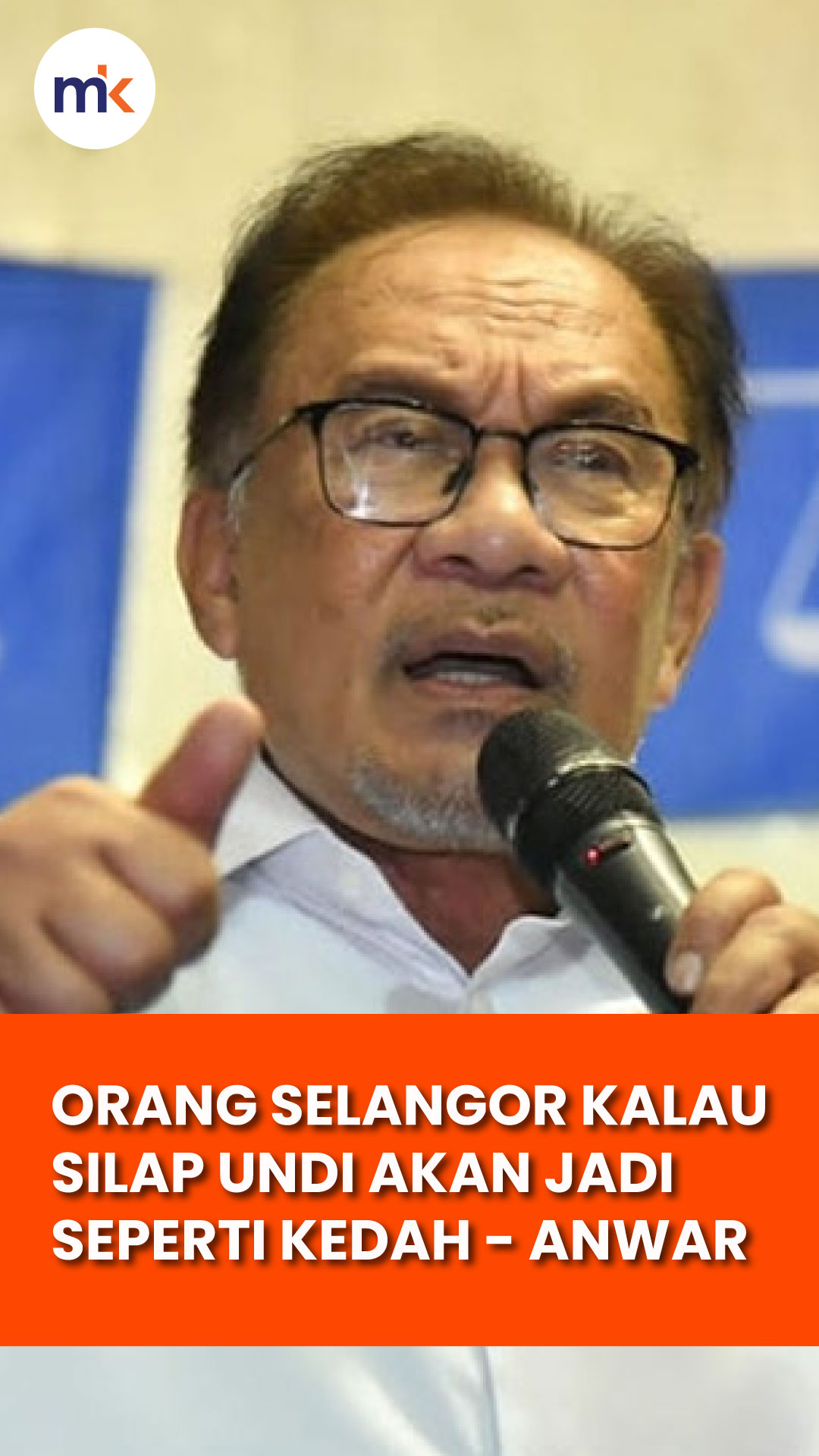 Orang Selangor kalau silap undi akan jadi seperti Kedah - Anwar