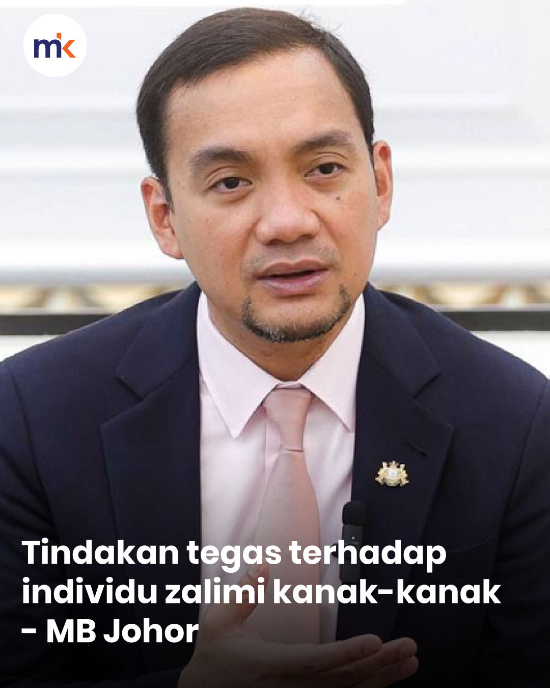 Tindakan tegas terhadap individu zalimi kanak-kanak - MB Johor