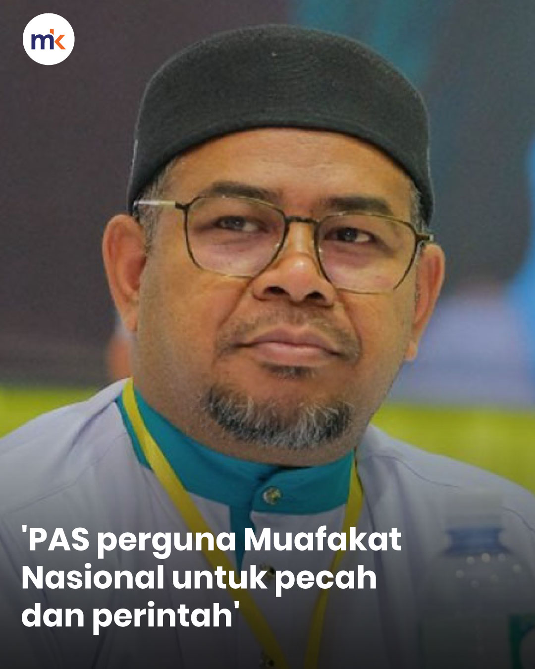 'PAS perguna Muafakat Nasional untuk pecah dan perintah'