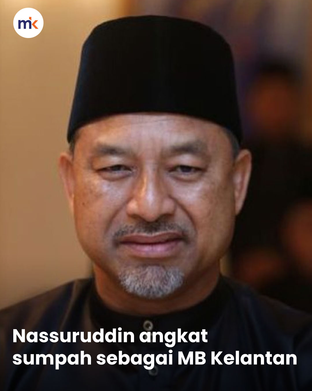 Nassuruddin angkat sumpah sebagai MB Kelantan