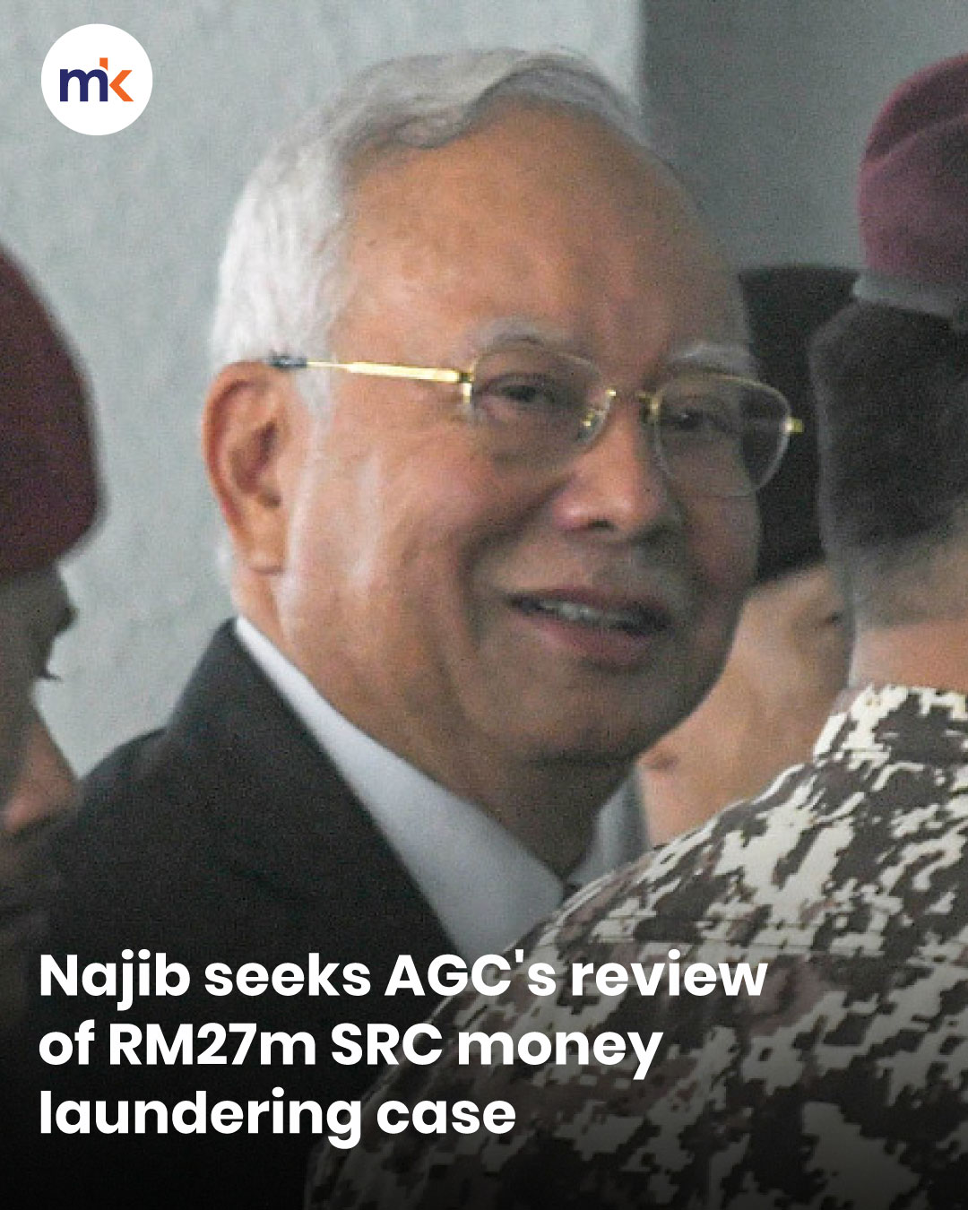 Najib seeks AGC's review of RM27m SRC money laundering case