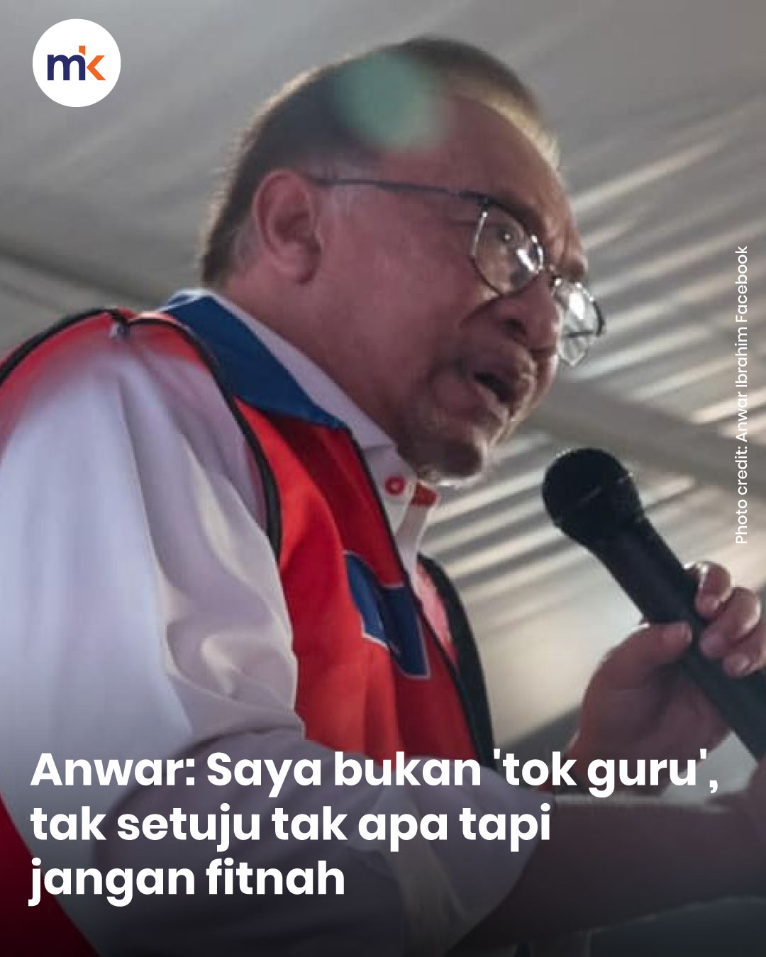 Anwar: Saya bukan 'tok guru', tak setuju tak apa tapi jangan fitnah