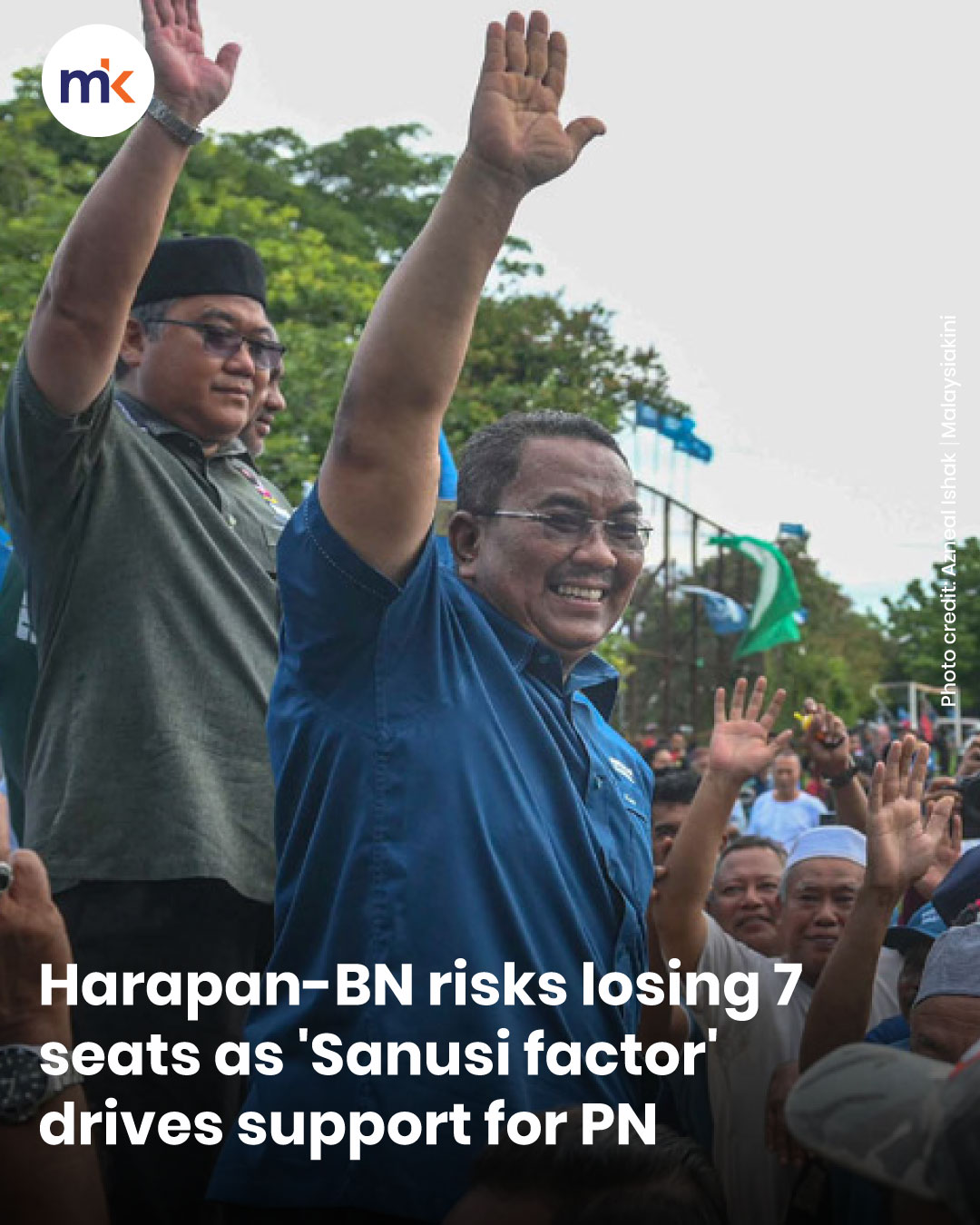 Harapan-BN risks losing 7 seats as 'Sanusi factor' drives support for PN