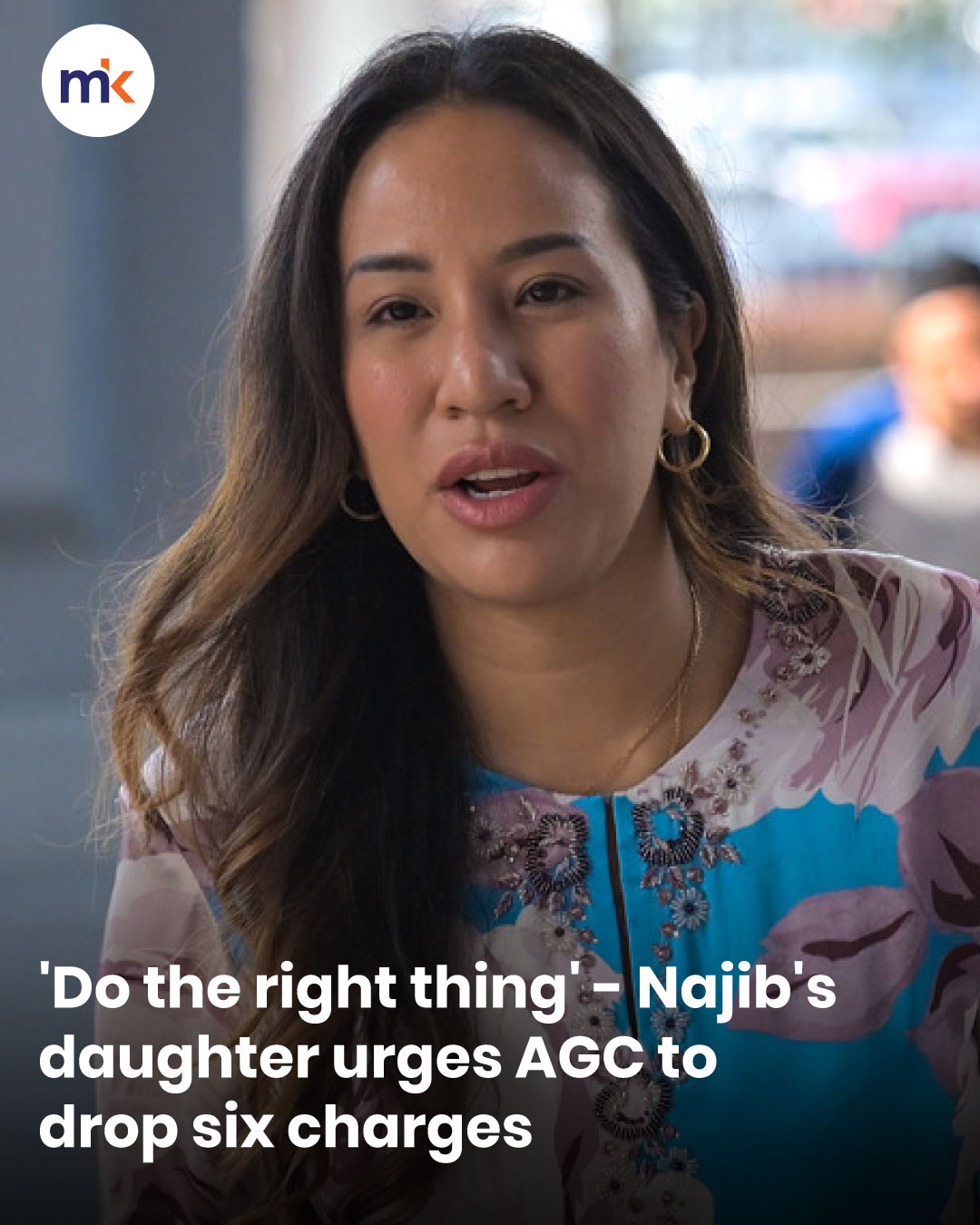 'Do the right thing' - Najib's daughter urges AGC to drop six charges