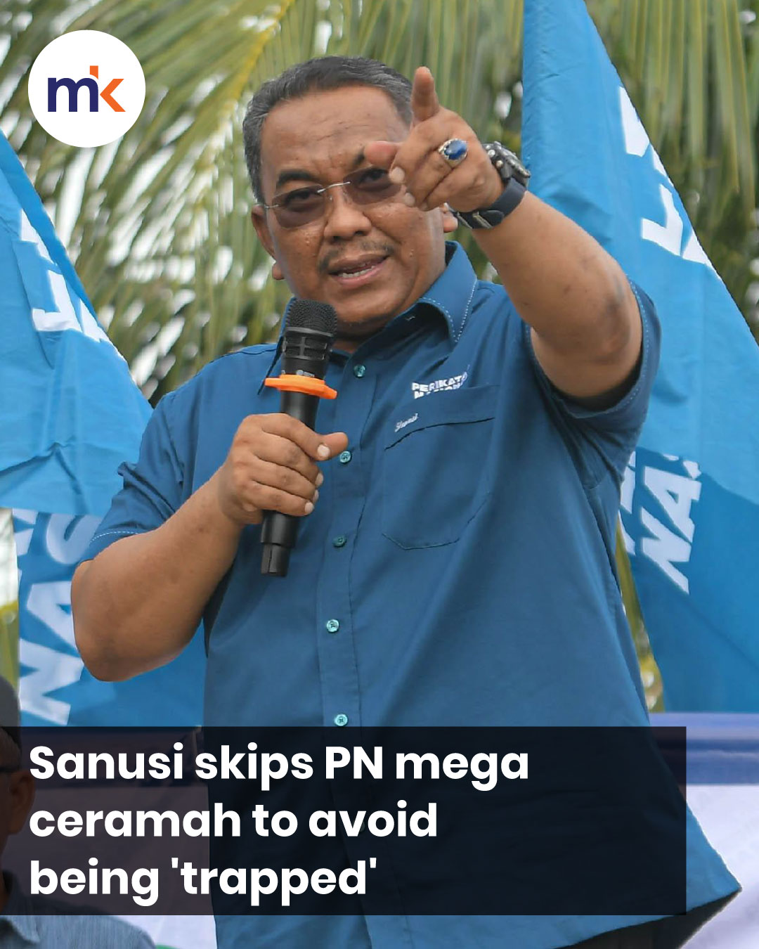 Sanusi skips PN mega ceramah to avoid being 'trapped'