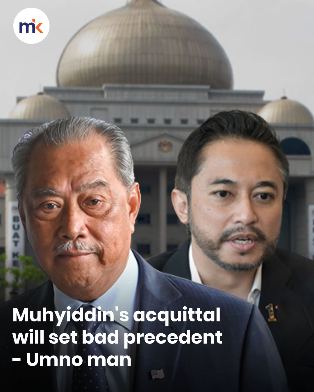 Muhyiddin's acquittal will set bad precedent - Umno man