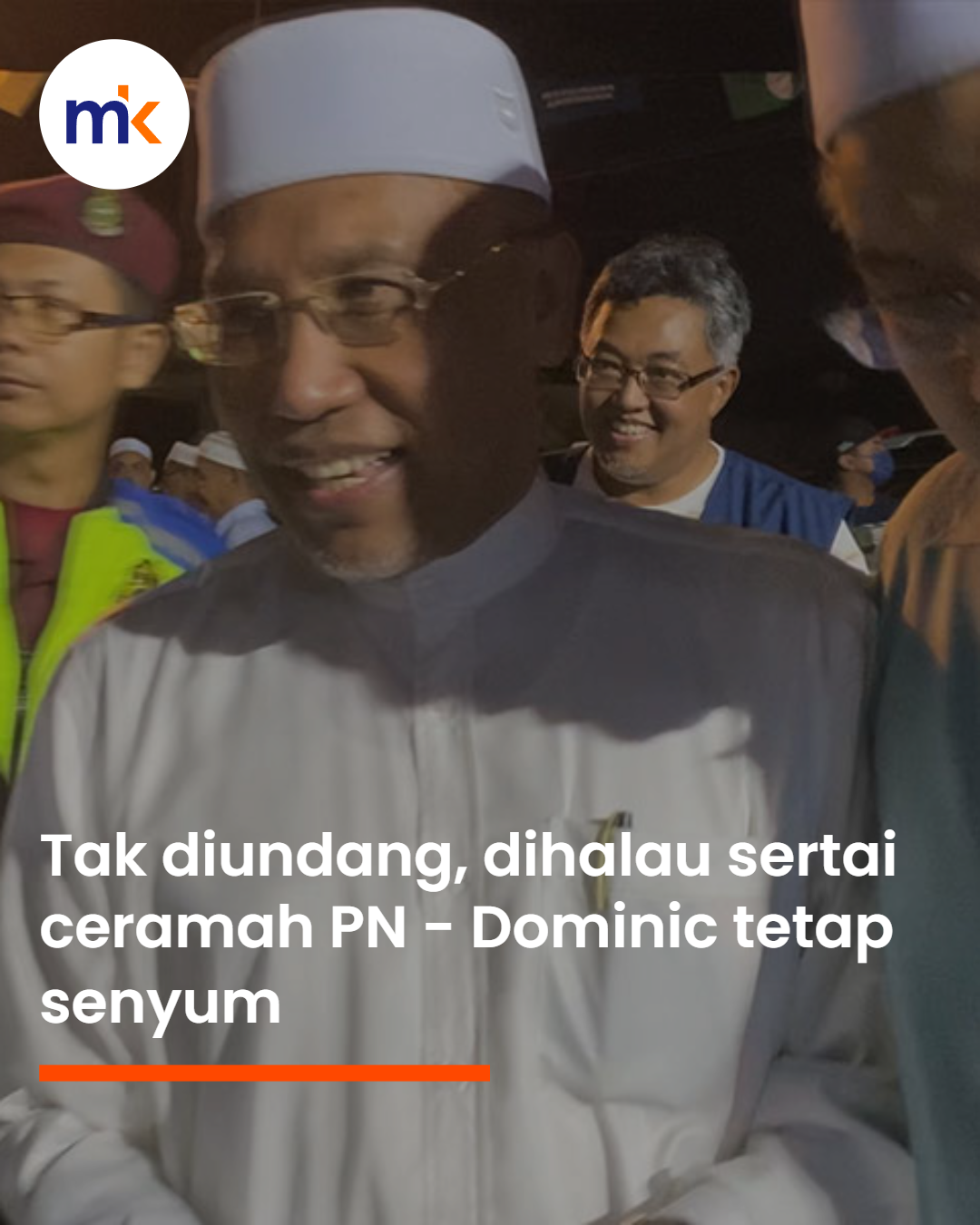 Tak diundang, dihalau sertai ceramah PN - Dominic tetap senyum