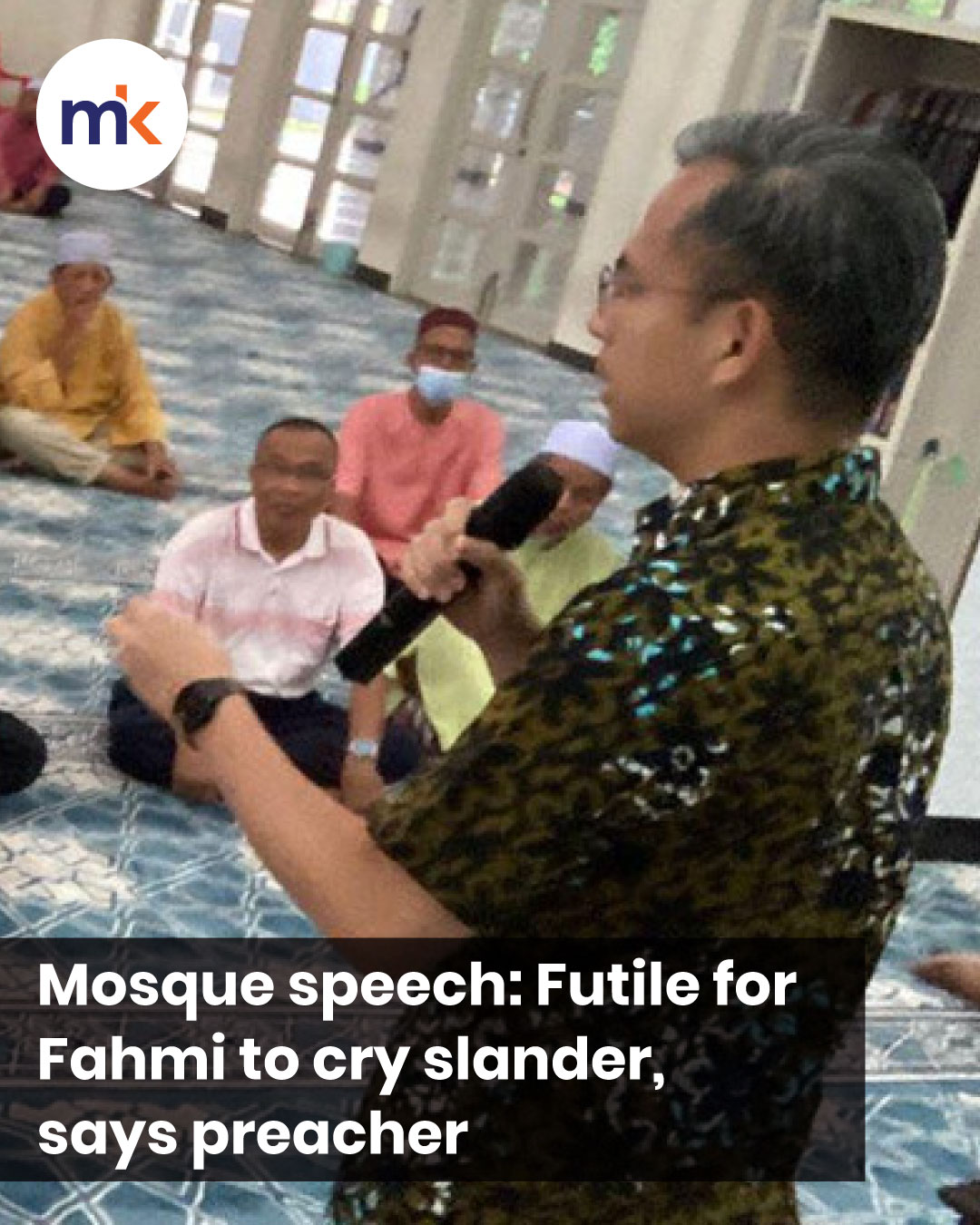Mosque speech: Futile for Fahmi to cry slander, says preacher