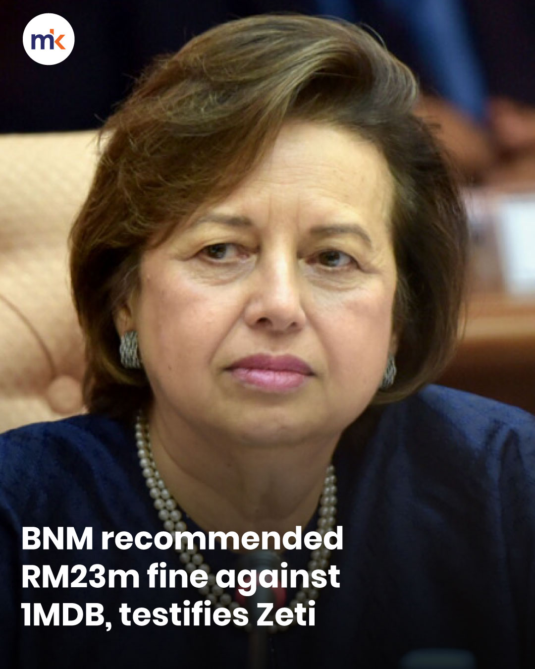 BNM recommended RM23m fine against 1MDB, testifies Zeti