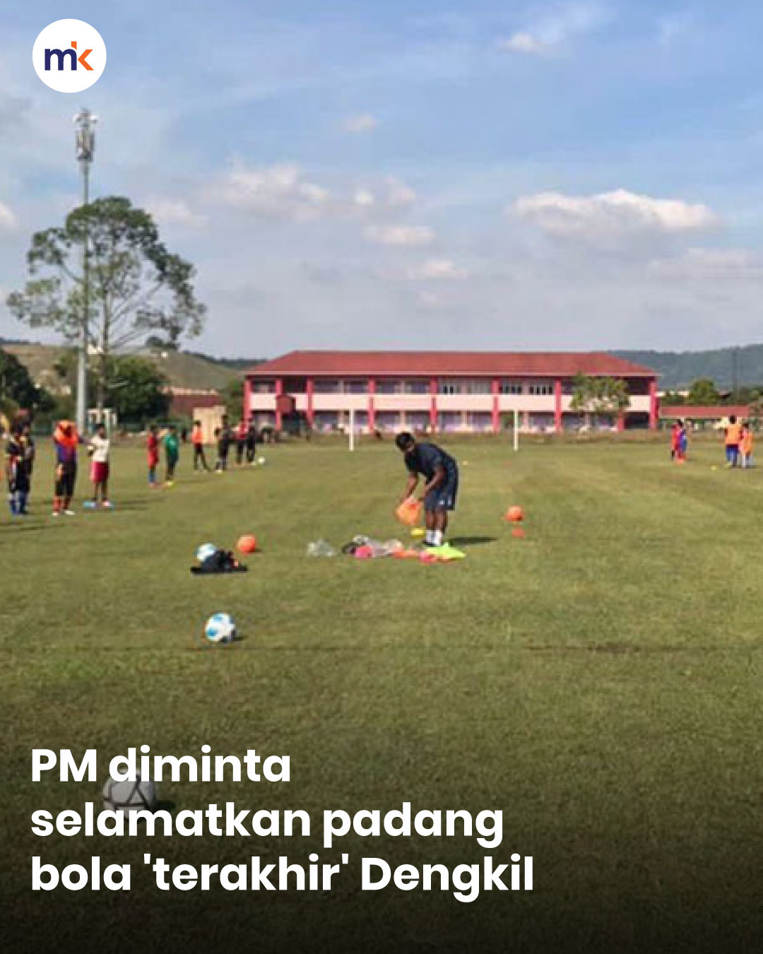 PM diminta selamatkan padang bola 'terakhir' Dengkil
